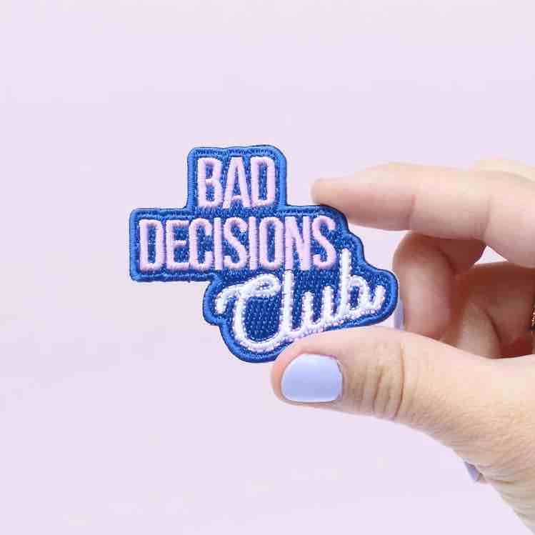 Bad Decision Club Badge